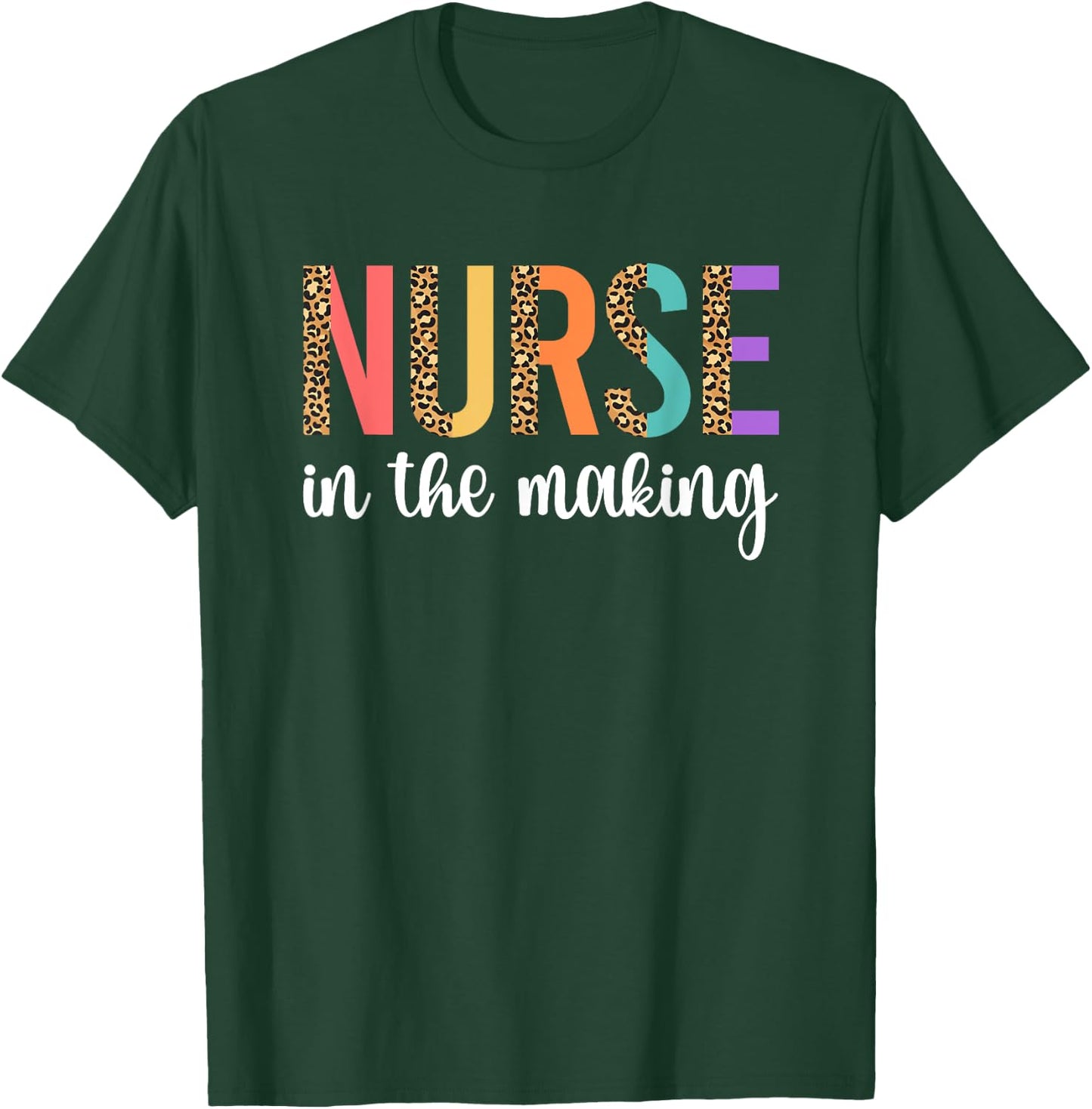 Nurse In The Making Future Nurse Nursing Student Nurse To Be T-Shirt - T-Shirt | Forest