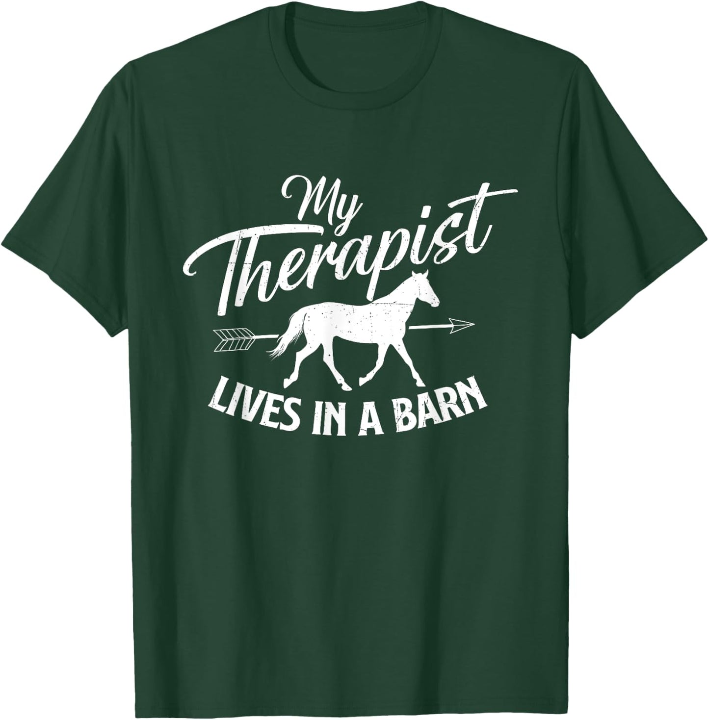 My Therapist Lives In A Barn - Horse Lover Horseback Riding T-Shirt - T-Shirt | Forest