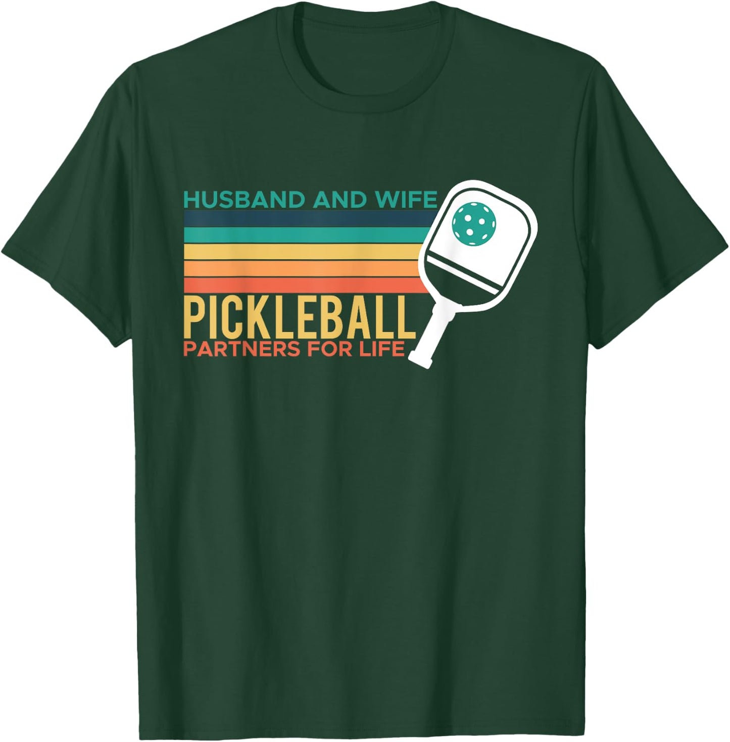 Husband And Wife Pickleball Partners For Life T-Shirt - T-Shirt | Forest
