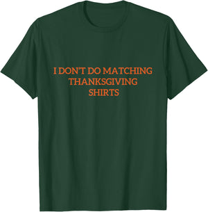 I Don't Do Matching Thanksgiving Shirt Funny Matching Couple T-Shirt - T-Shirt | Forest