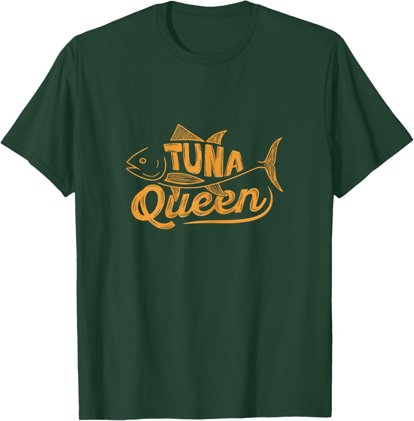Tuna Queen Design for a Tuna Lover T-Shirt - T-Shirt | Forest