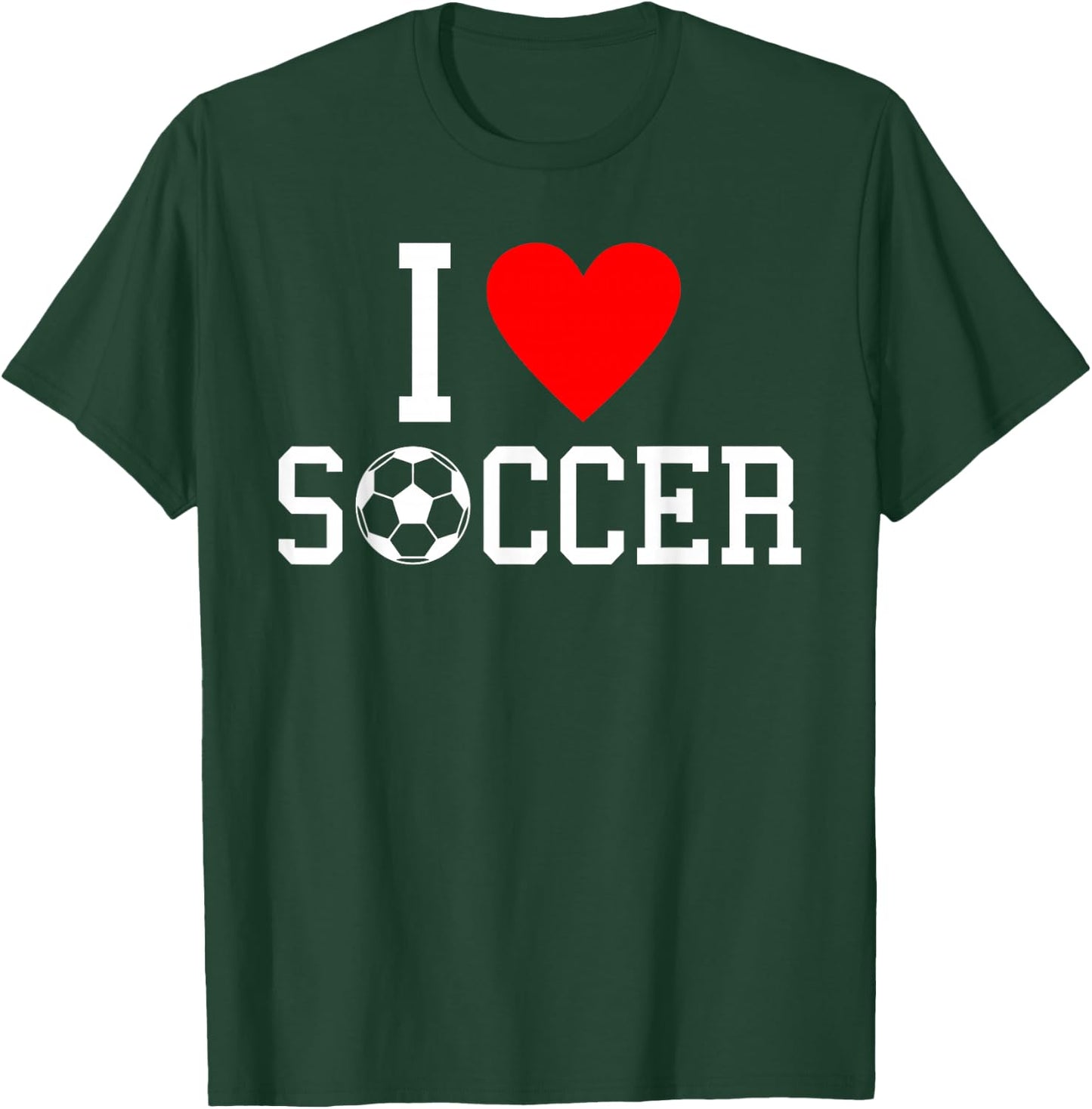 I love Soccer T-Shirt - T-Shirt | Forest