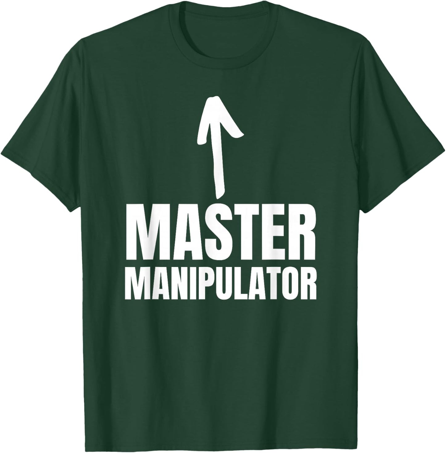 Funny Master Manipulator Toxic Partner Manipulated T-Shirt - T-Shirt | Forest