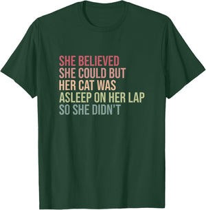 She Believed She Could But Her Cat Was Asleep On Her Lap Women T-Shirt - T-Shirt | Forest