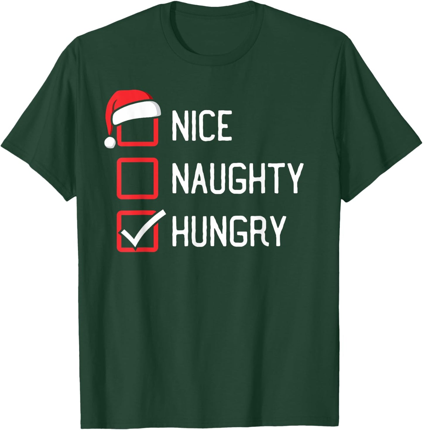 Nice Naughty List Hungry Christmas T-Shirt - T-Shirt | Forest