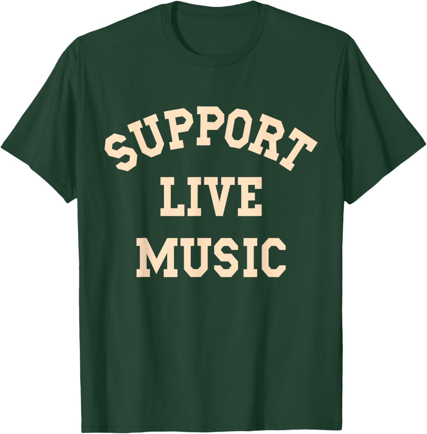 Support Live Music, Musicians Concertgoers Music Lovers T-Shirt - T-Shirt | Forest