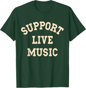 Support Live Music, Musicians Concertgoers Music Lovers T-Shirt - T-Shirt | Forest