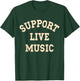 Support Live Music, Musicians Concertgoers Music Lovers T-Shirt - T-Shirt | Forest