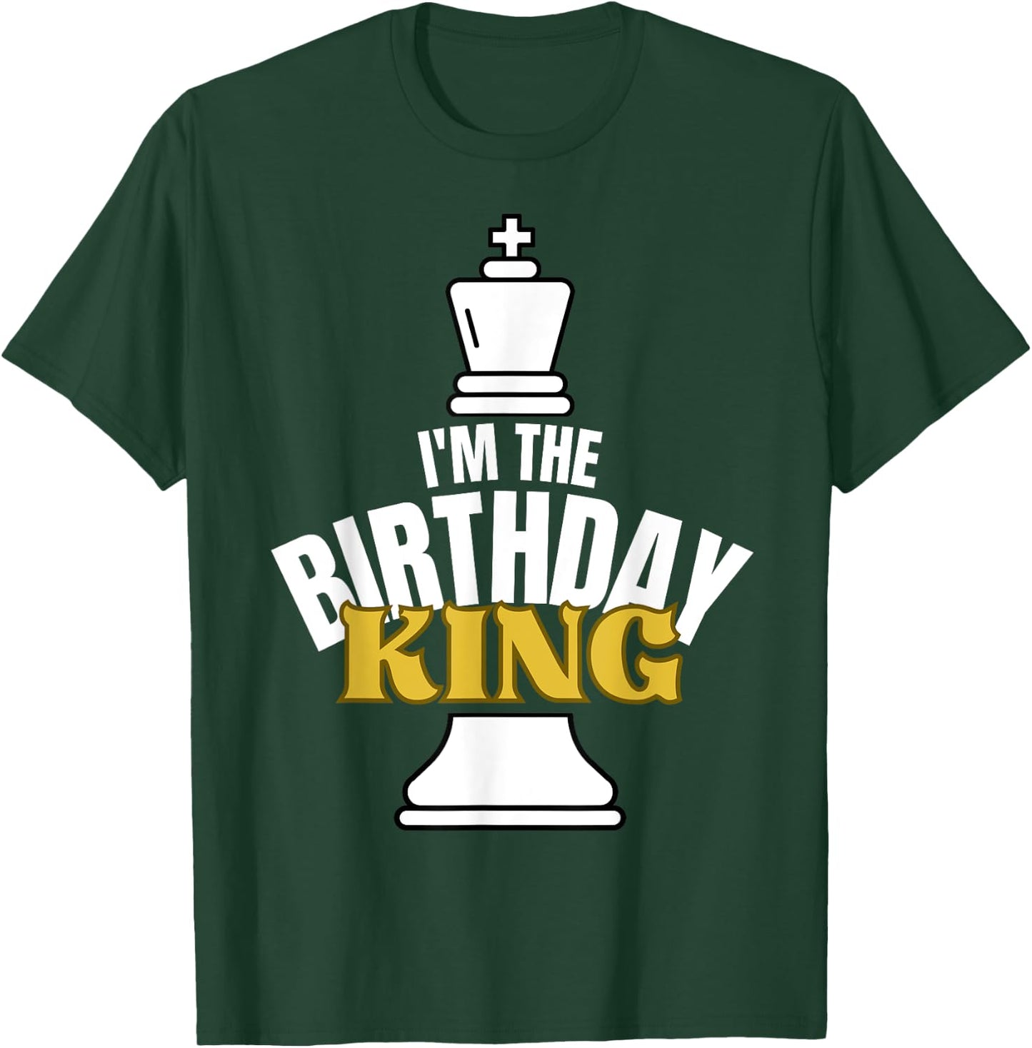 I'm the Birthday KING Chess Lover Matching Family Party T-Shirt - T-Shirt | Forest
