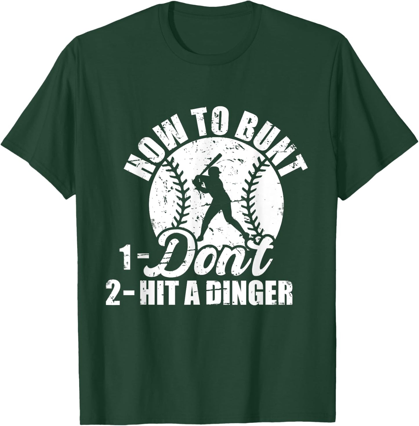 How To Bunt Don't Hit A Dinger Funny For Baseball Players T-Shirt - T-Shirt | Forest