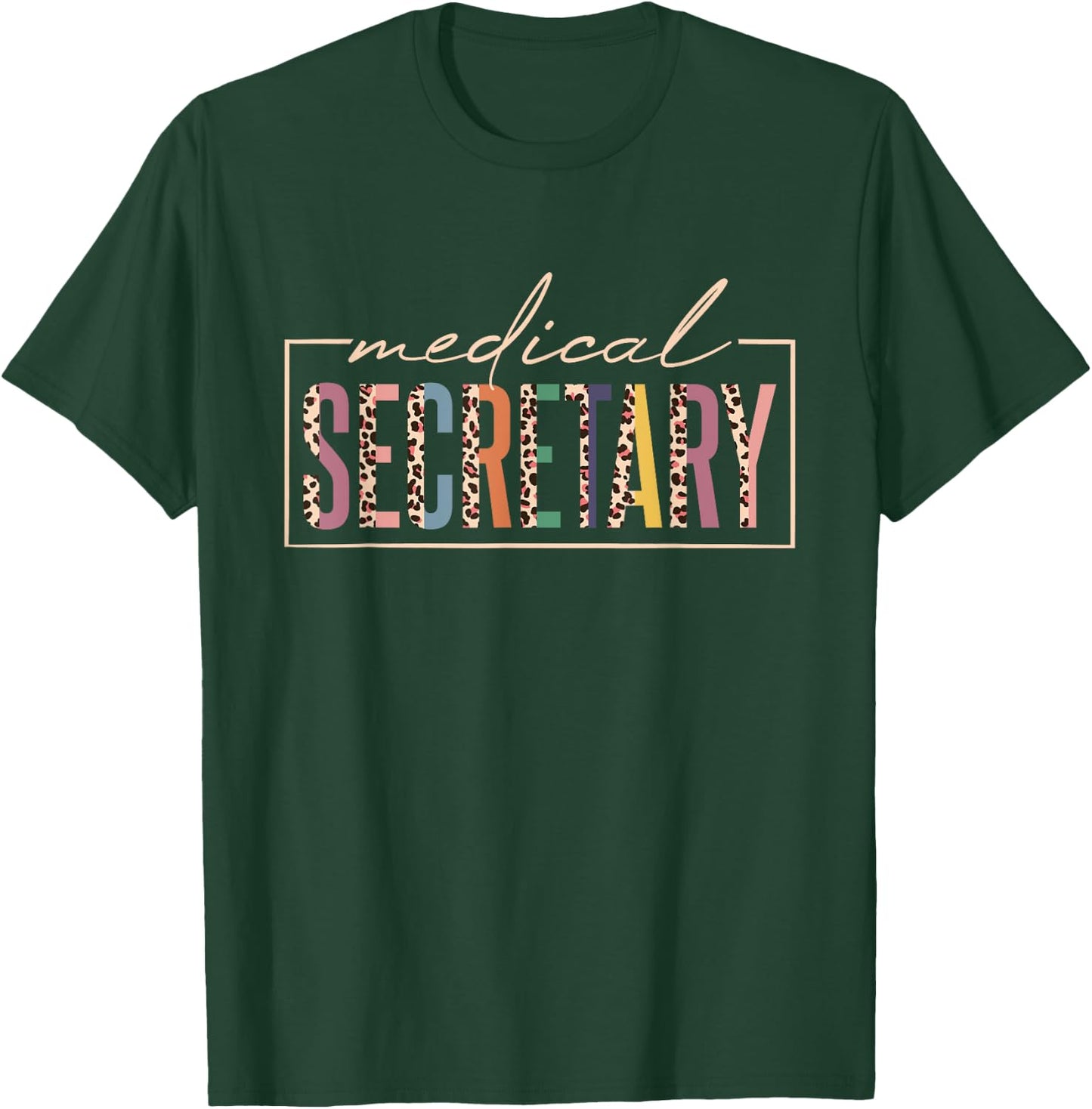 Medical Secretary, Hospital Medical Secretaries T-Shirt - T-Shirt | Forest