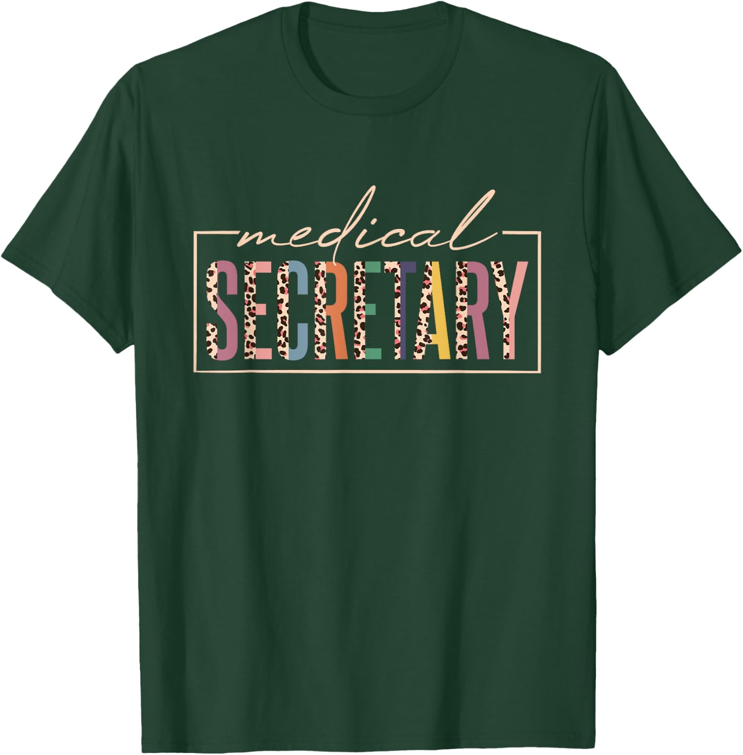 Medical Secretary, Hospital Medical Secretaries T-Shirt - T-Shirt | Forest