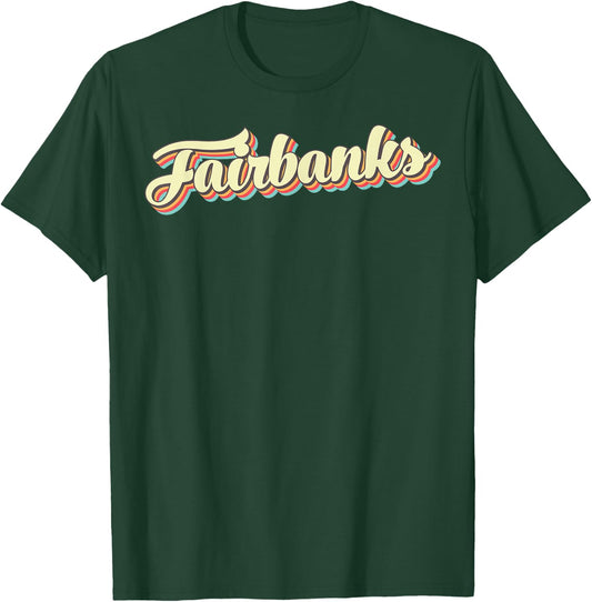 Fairbanks Retro Art Baseball Font Vintage T-Shirt - T-Shirt | Forest