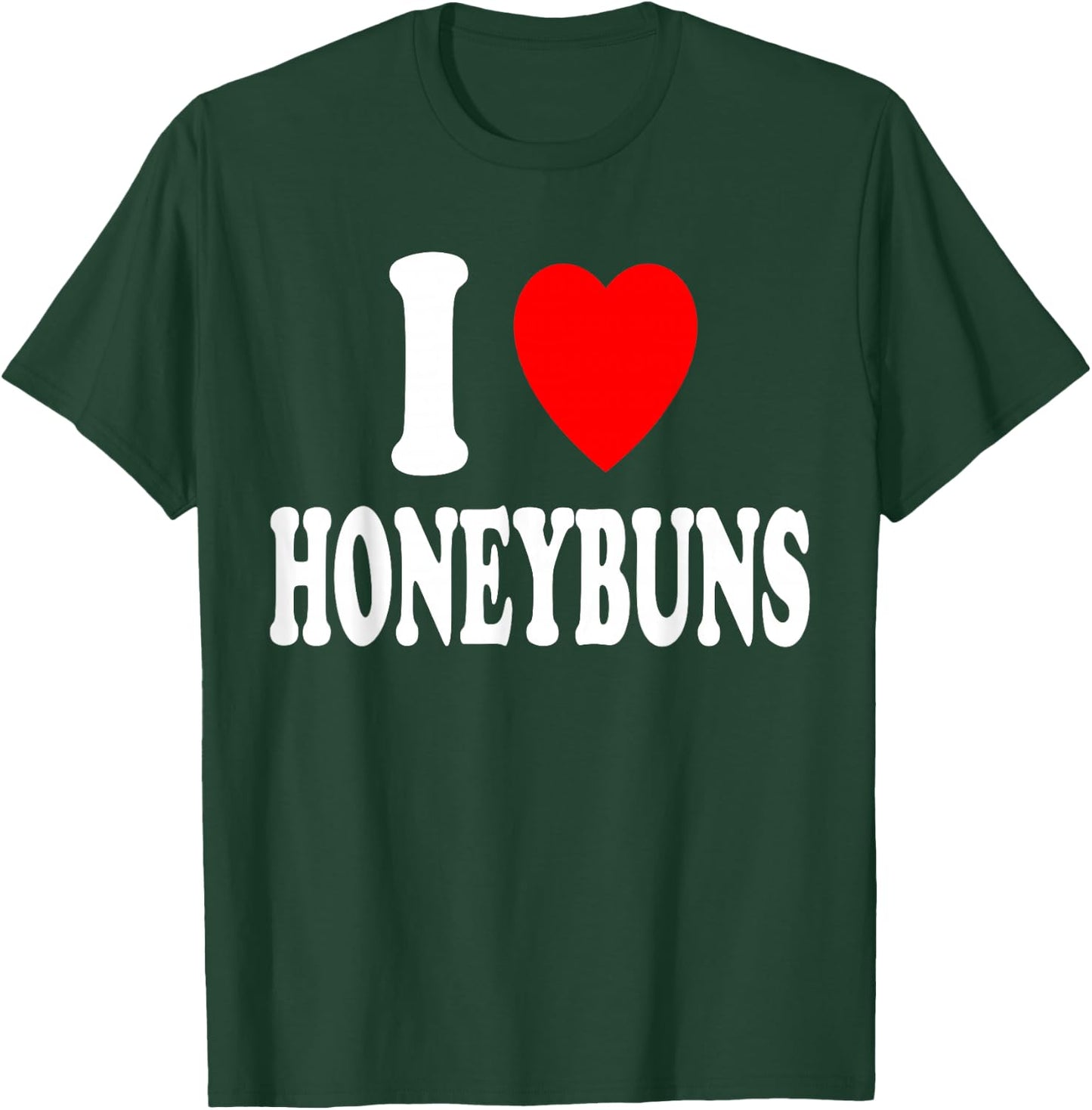 I Heart (Love) Honeybuns Snack Pastry Dessert Breakfast T-Shirt - T-Shirt | Forest