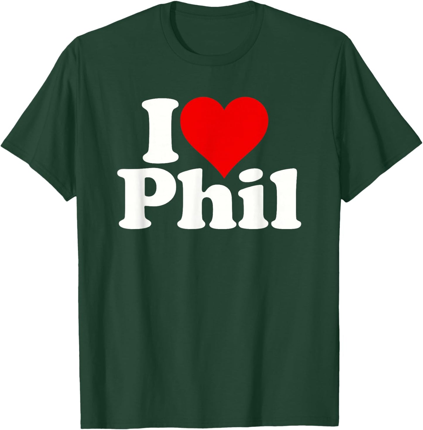 I Love Heart Phil Philip T-Shirt - T-Shirt | Forest