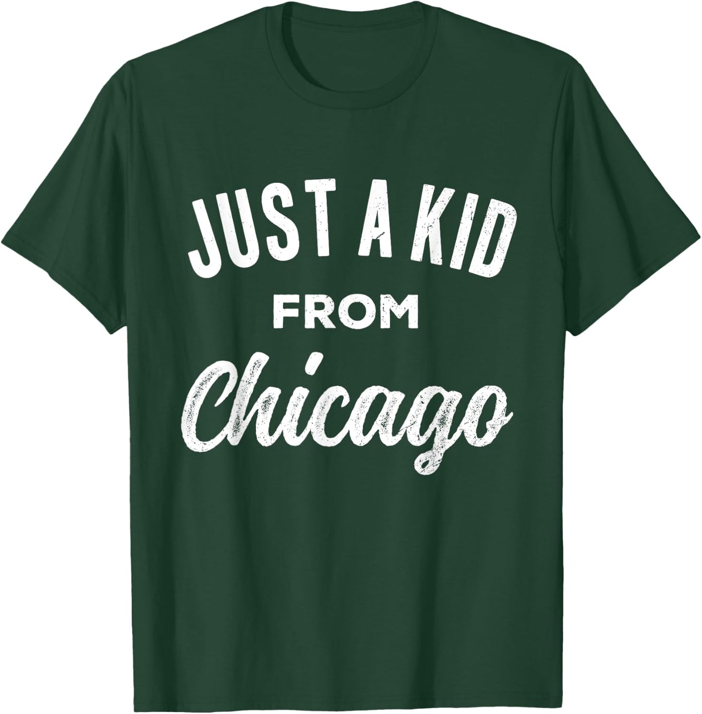 Just A Kid From Chicago Love Hometown Illinois T-Shirt - T-Shirt | Forest