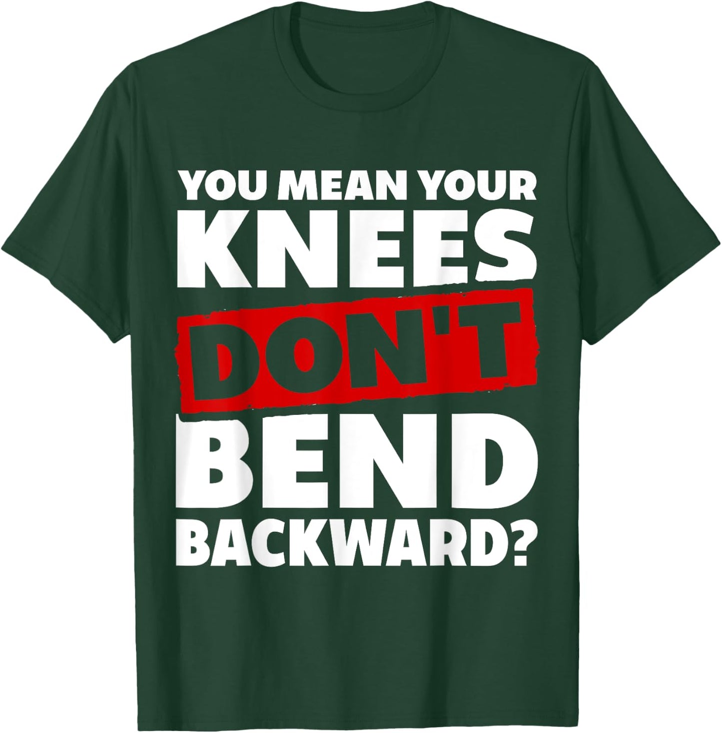 Knees Bend Backward. Hypermobile EDS. Ehlers-Danlos Syndrome T-Shirt - T-Shirt | Forest