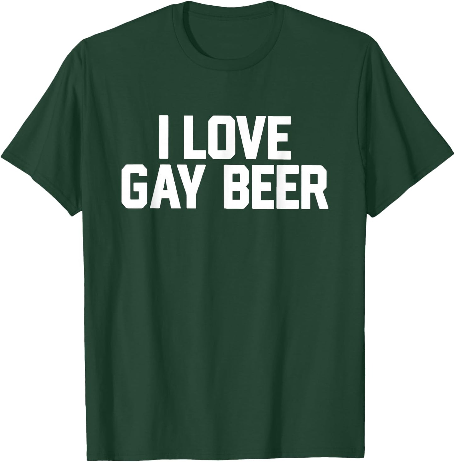 I Love Gay Beer Apparel T-Shirt - T-Shirt | Forest