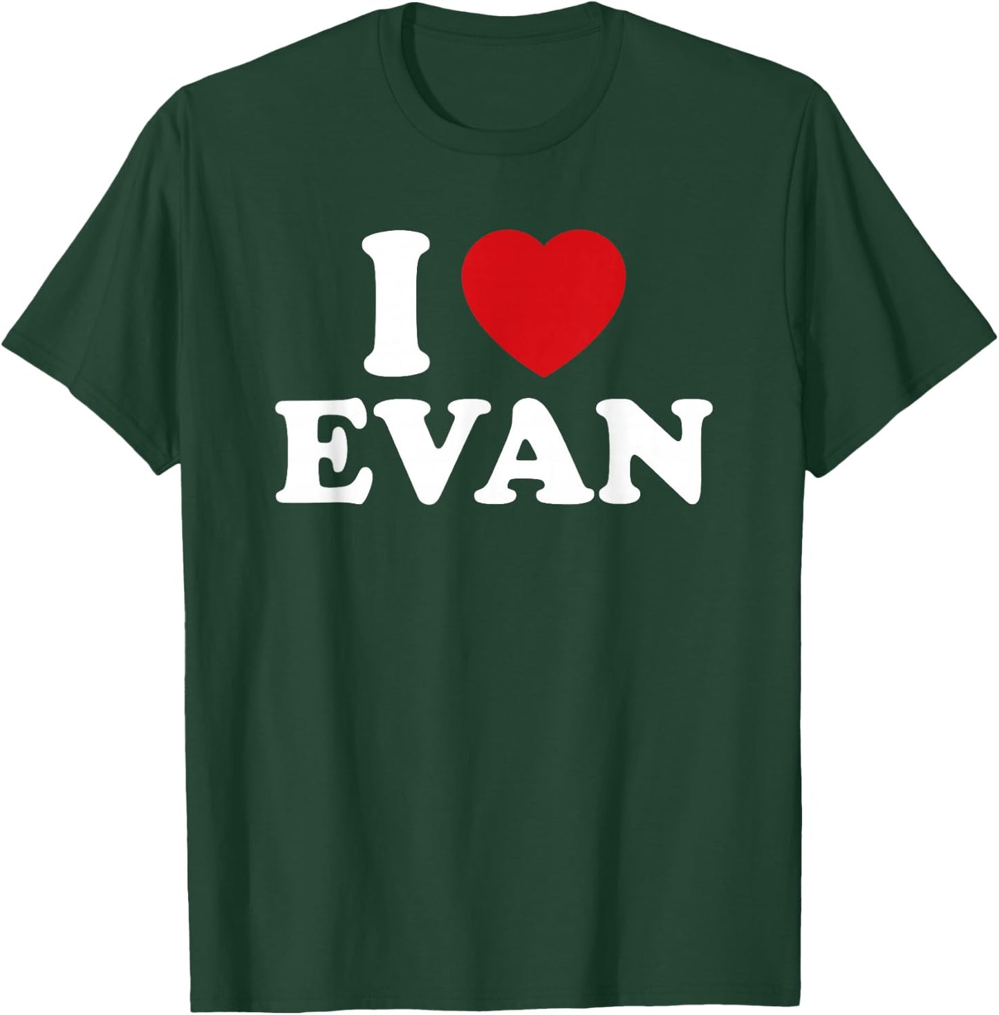 I Heart Love Evan T-Shirt - T-Shirt | Forest