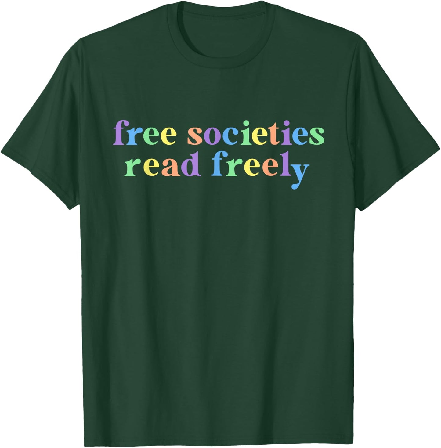 Free Societies Read Freely I Read Banned Books Women T-Shirt - T-Shirt | Forest