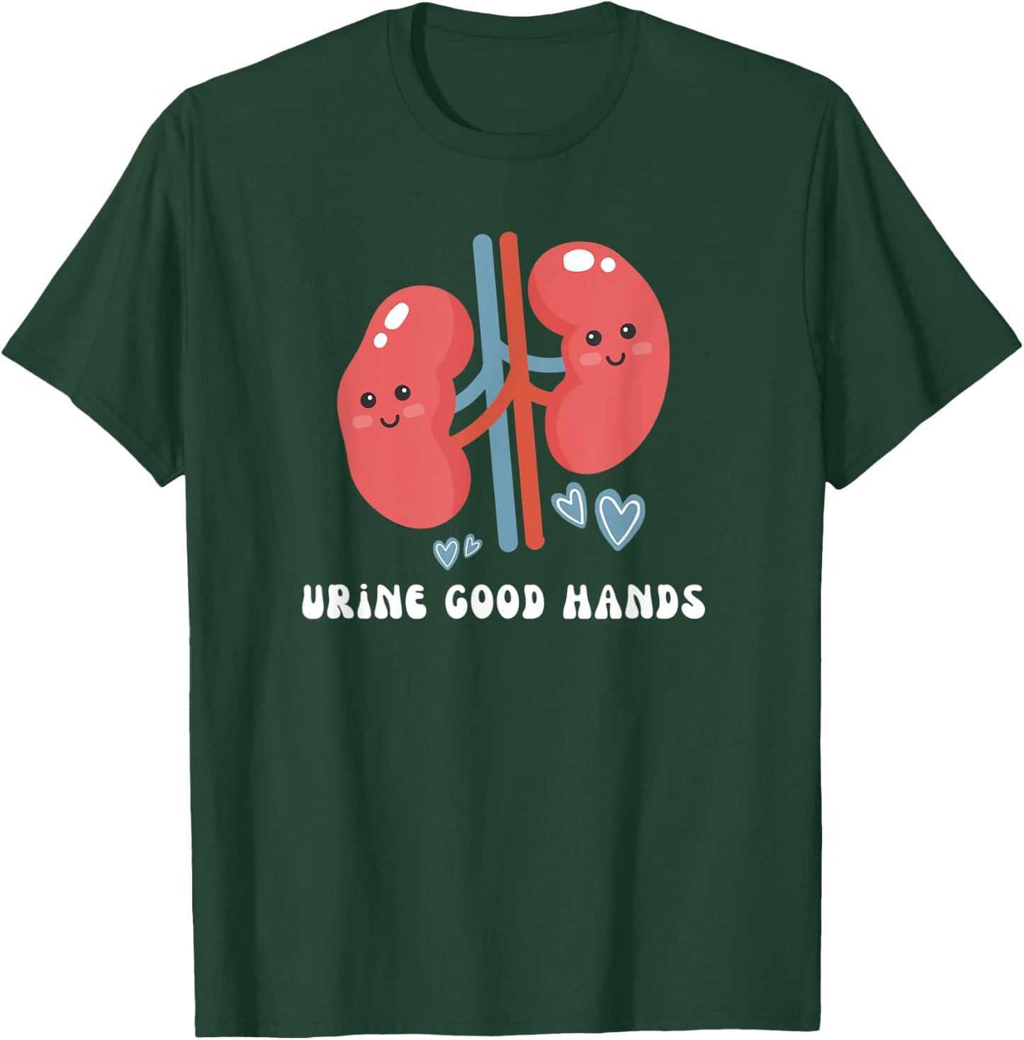 Urology Nurse Urologist Medical School Pun Urine Good Hands T-Shirt - T-Shirt | Forest
