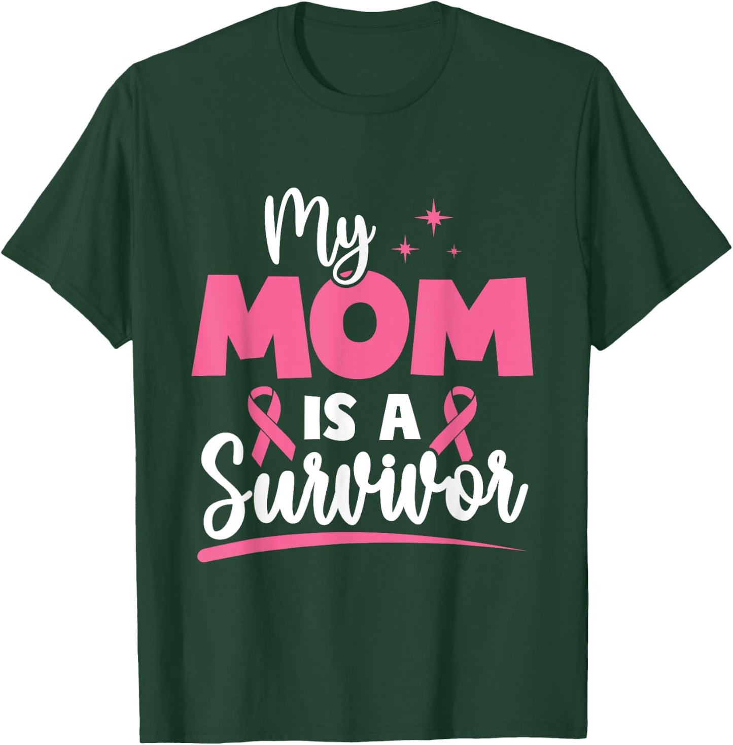 My Mom is a Survivors Breast Cancer Pink Ribbon Mom T-Shirt - T-Shirt | Forest