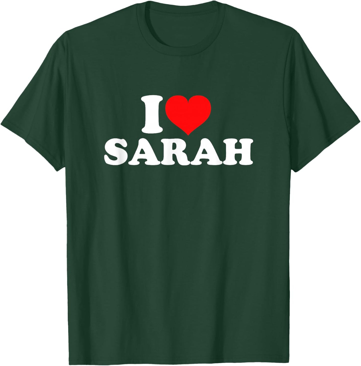 I Love Sarah T-Shirt - T-Shirt | Forest