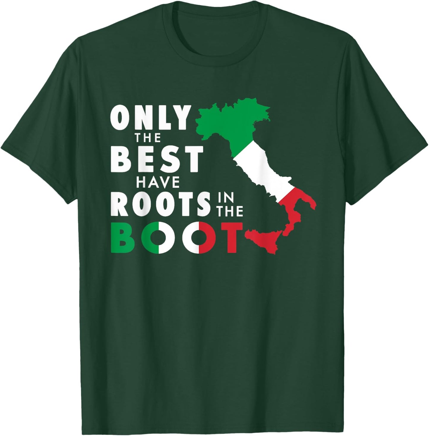 Only The Best Have Roots In the Boot Funny Italian T-Shirt - T-Shirt | Forest