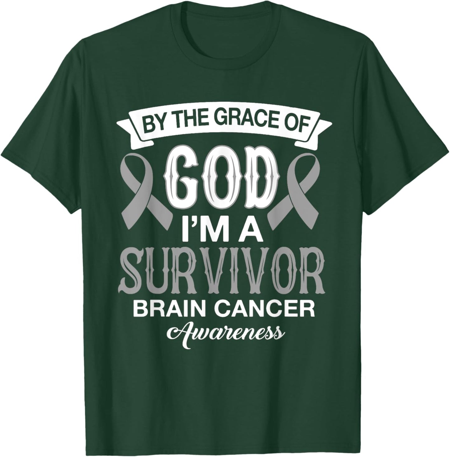 I’m A Survivor Brain Cancer Awareness Gray Ribbon Christian T-Shirt - T-Shirt | Forest