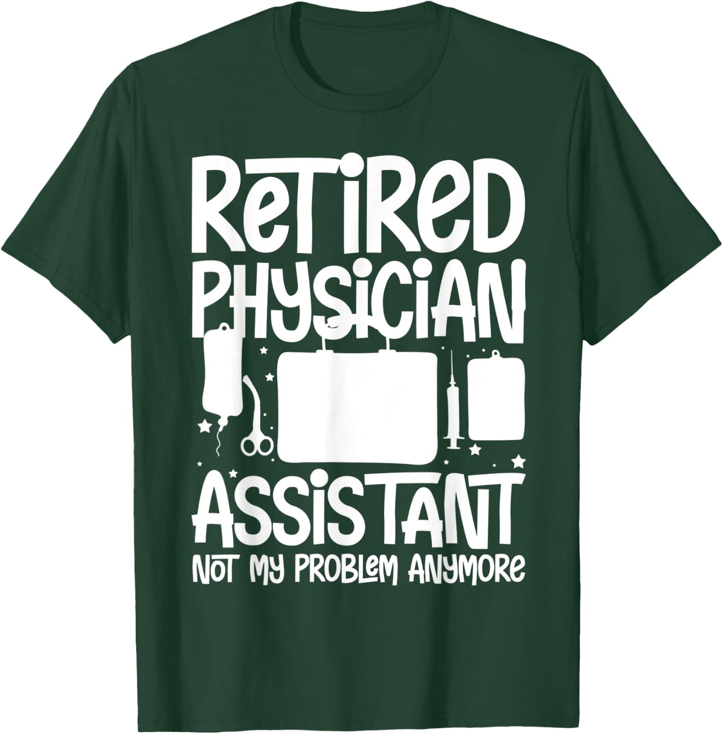 Physician Assistant Medical Student PA Nurse Associate T-Shirt - T-Shirt | Forest