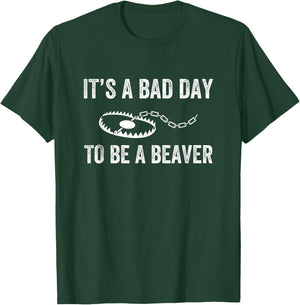 Bad Day to Be a Beaver Trap Hunting Funny Trapper T-Shirt - T-Shirt | Forest