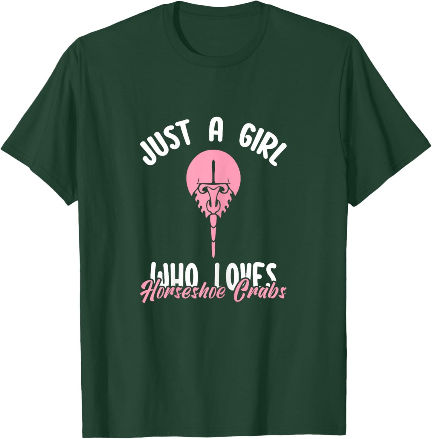Just a Girl Who Loves Horseshoe Crabs Funny Xiphosura Saying T-Shirt - T-Shirt | Forest