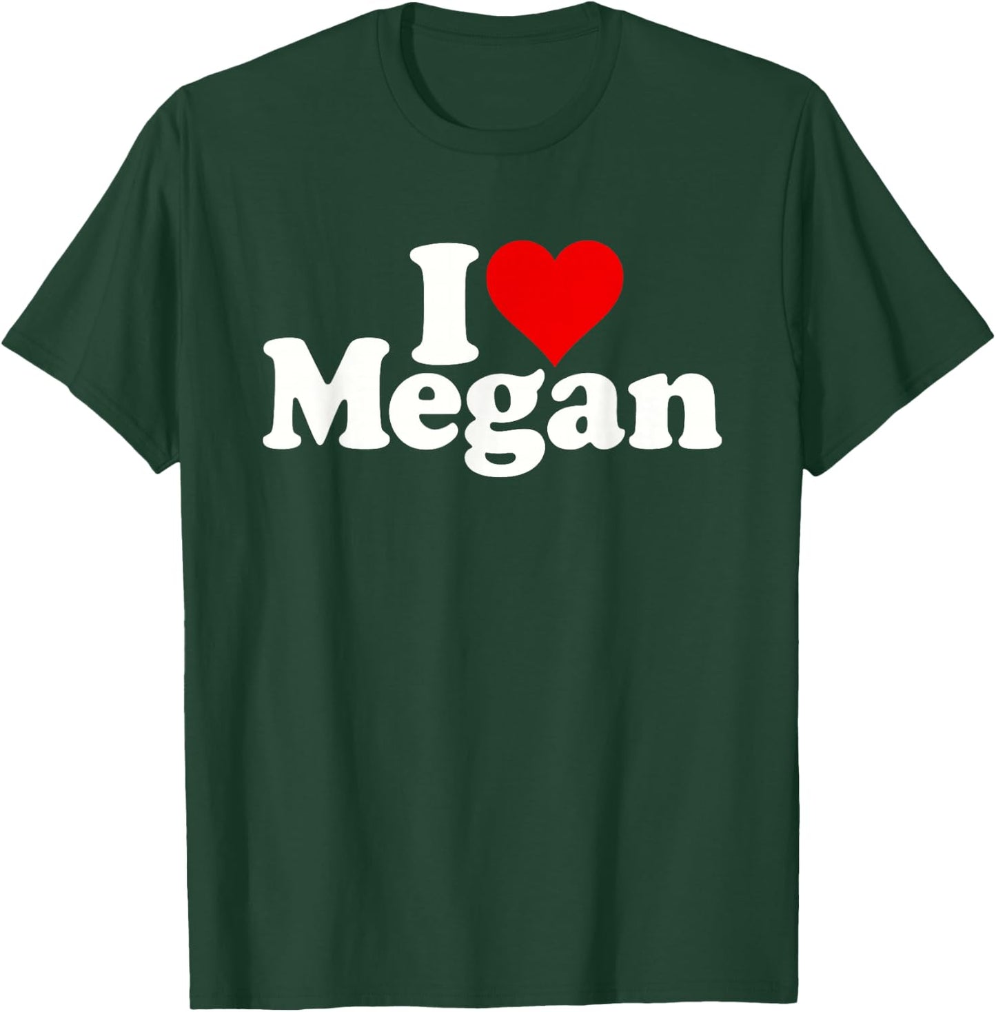 I Love Heart Megan T-Shirt - T-Shirt | Forest