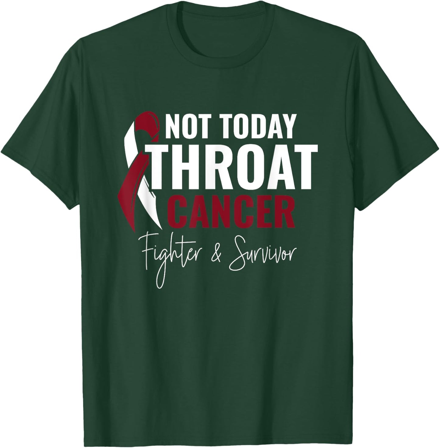 Not Today Cancer Throat Cancer Awareness T-Shirt - T-Shirt | Forest