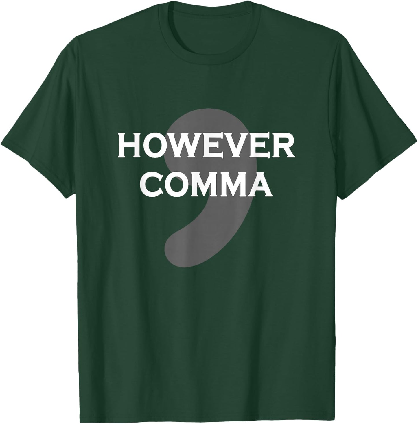 However Comma T-Shirt - T-Shirt | Forest