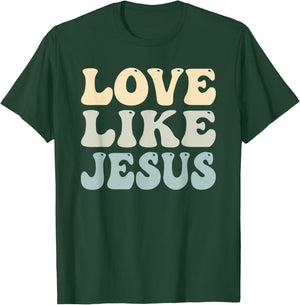 Love Like Jesus Trendy T-Shirt - T-Shirt | Forest