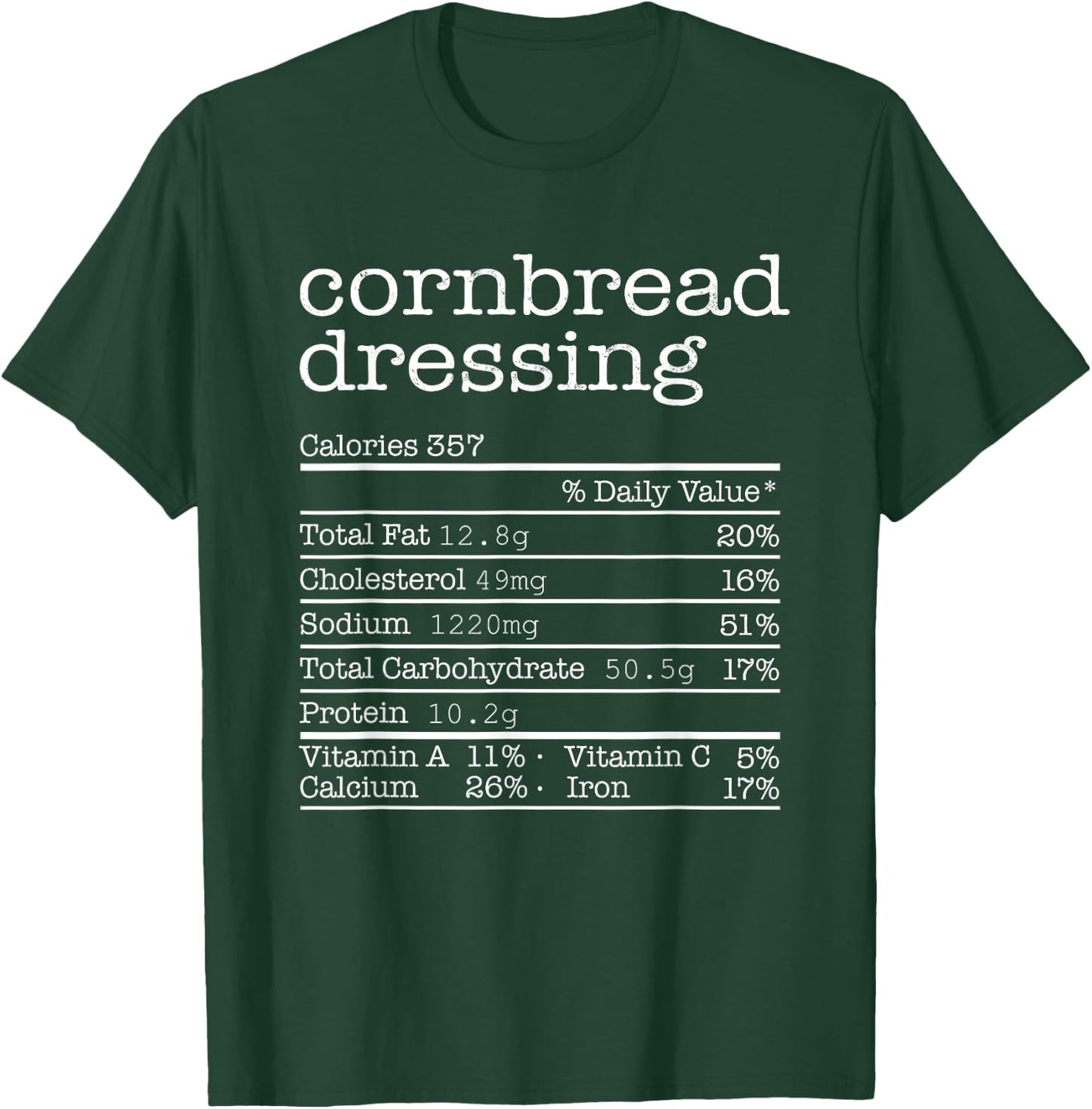 Cornbread Dressing Nutrition Facts Thanksgiving Christmas T-Shirt - T-Shirt | Forest