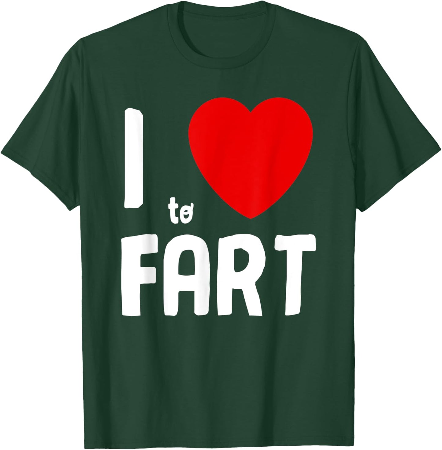 I Heart To Fart Shirt I Love Farting Adult Youth Funny Fart T-Shirt - T-Shirt | Forest