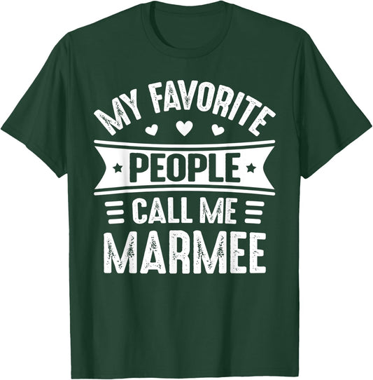 My Favorite people call me Marmee Mother's Day Marmee T-Shirt - T-Shirt | Forest