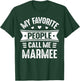 My Favorite people call me Marmee Mother's Day Marmee T-Shirt - T-Shirt | Forest
