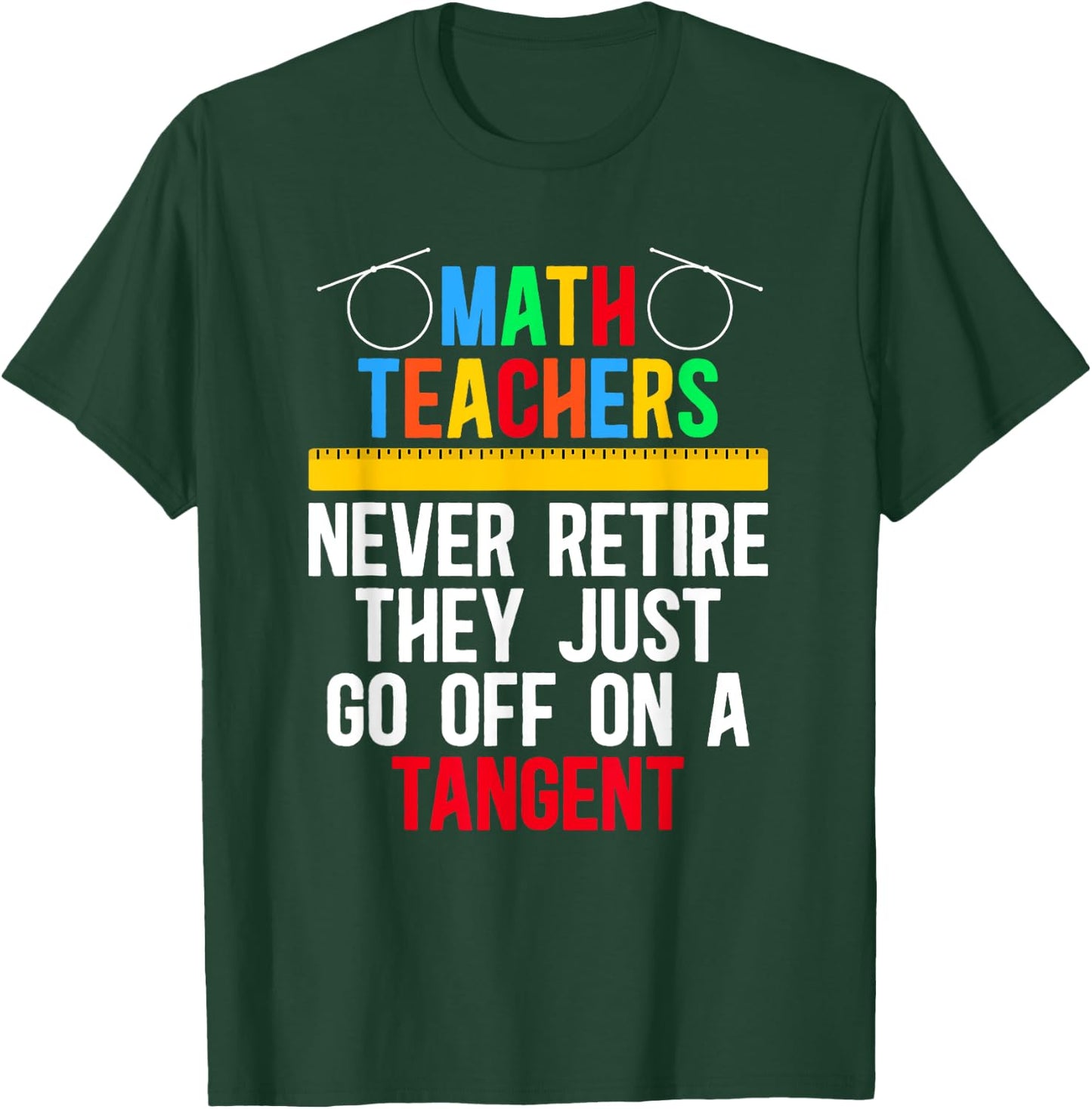 Go Off On A Tangent Retired Math Teacher Retirement T-Shirt - T-Shirt | Forest