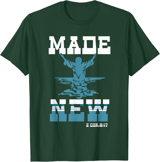 Made-New Baptism Sacrament Christian For Lord Spiritual T-Shirt - T-Shirt | Forest