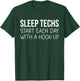 Sleep Techs Start Each Day With a Hook-up T-Shirt - T-Shirt | Forest