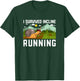Incline Runners Treadmill Fitness Muscle Workout Hill Sprint T-Shirt - T-Shirt | Forest