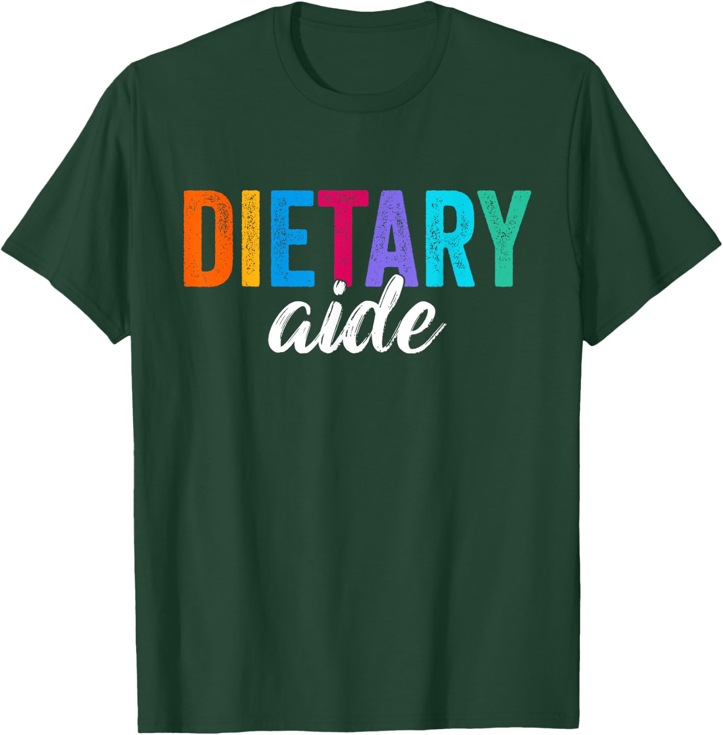 Funny Dietary Aide Cool Design Appreciation Week Healthcare T-Shirt - T-Shirt | Forest