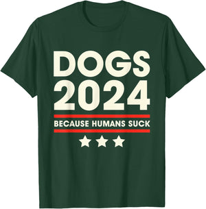 Dogs 2024 Humans Suck 2024 Election Liberal Conservative T-Shirt - T-Shirt | Forest