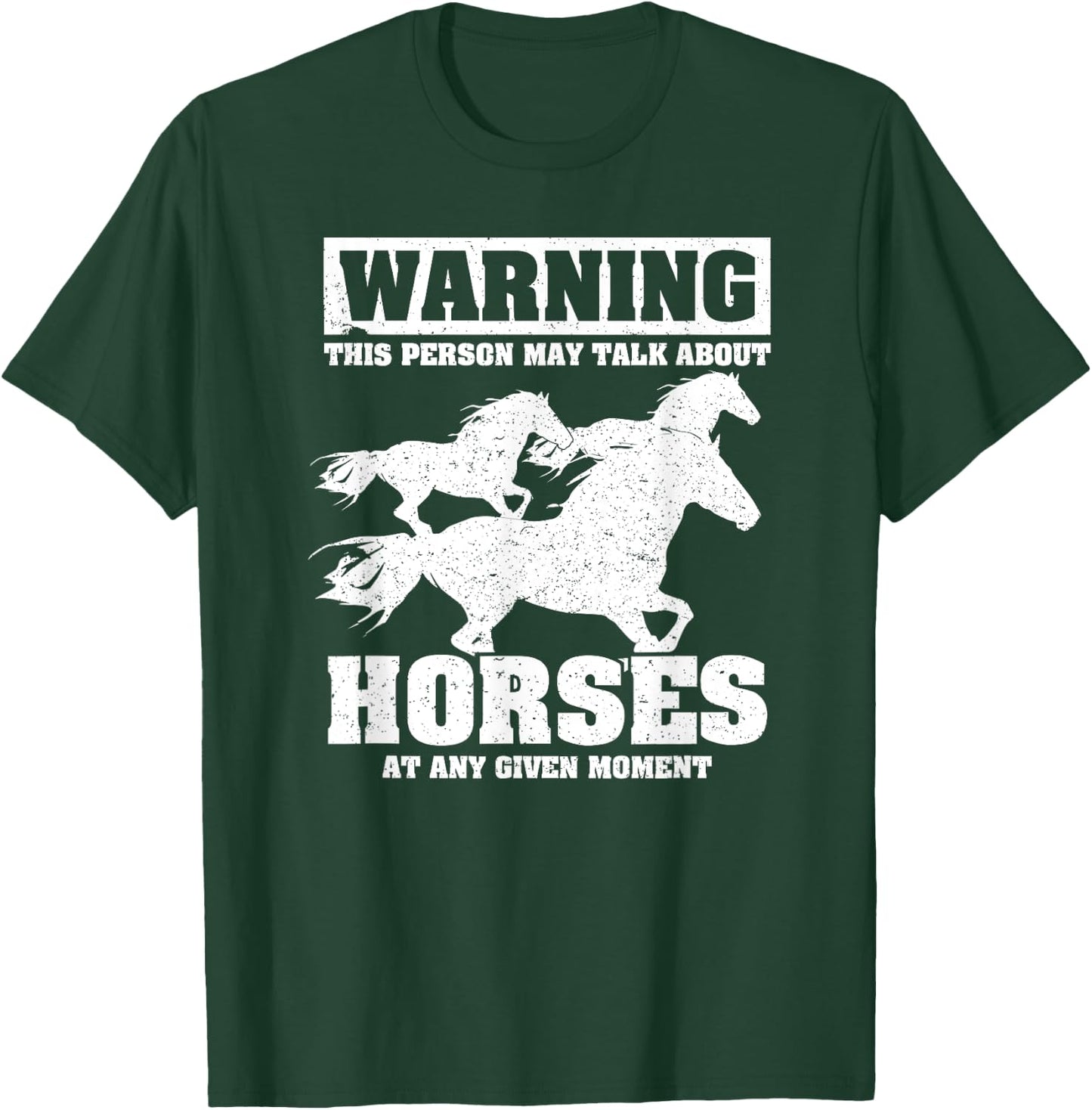 Warning This Person May Talk About Horses AAny Given Moment T-Shirt - T-Shirt | Forest