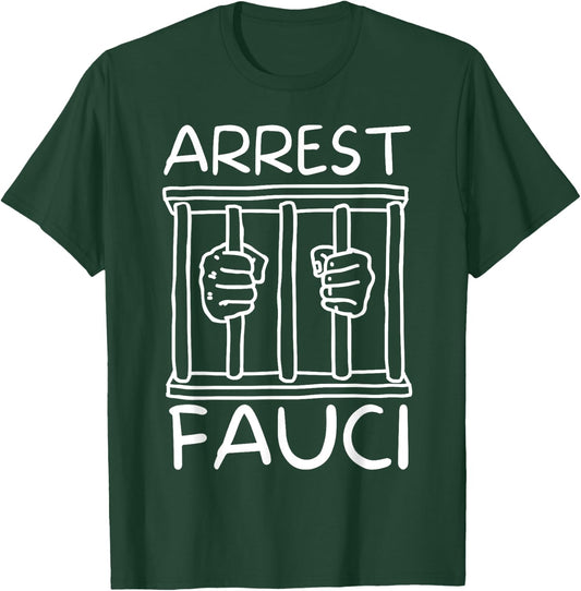 Arrest Fauci | Anti Fauci | Dr Fauci The Liar T-Shirt - T-Shirt | Forest