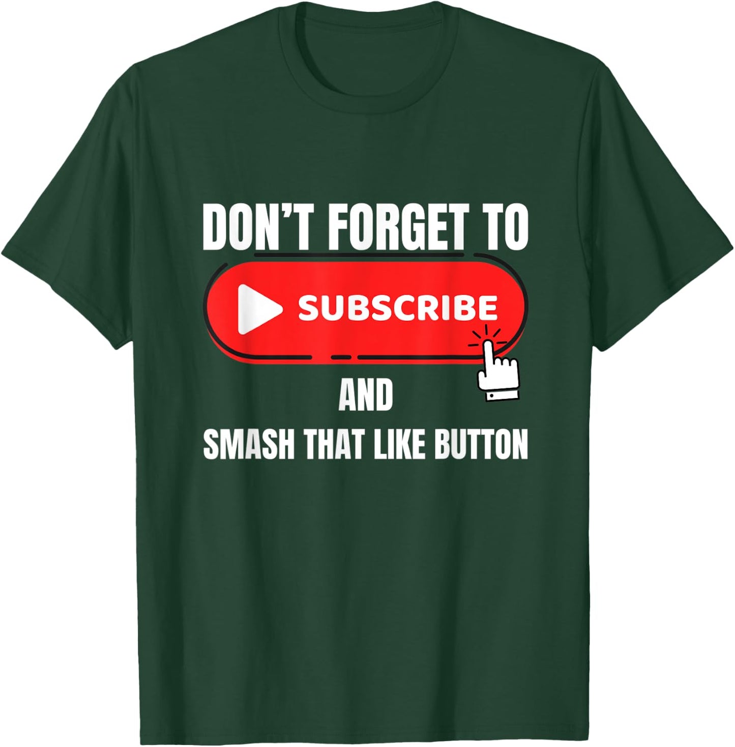 Vlogger Content Creator Don't Forget To Like and Subscribe T-Shirt - T-Shirt | Forest