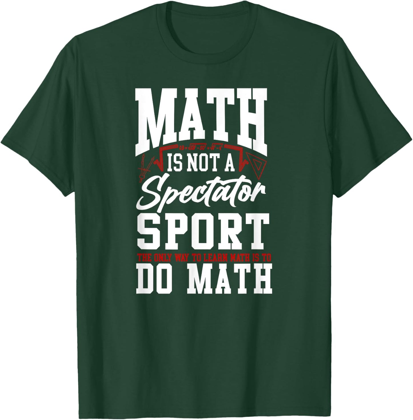Math Teacher Nerd Student Math Is Not A Spectator Sport The Women Kids T-Shirt - T-Shirt | Forest